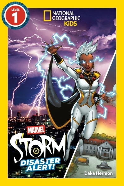 Marvel's Storm: Disaster Alert! (National Geographic Kids Readers, Level 1) | Hermon, Daka (Auteur)