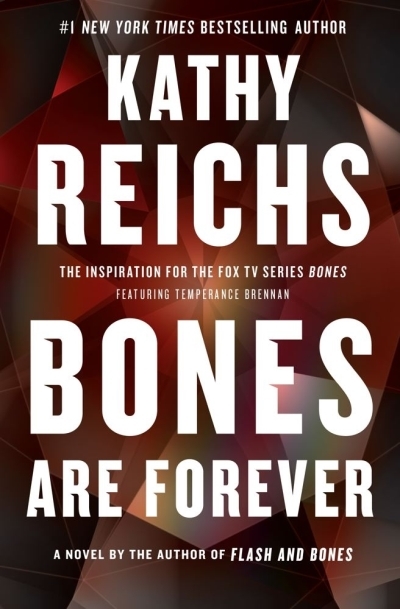 Bones Are Forever : A Novel | Reichs, Kathy (Auteur)