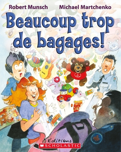 Beaucoup trop de bagages! | Martchenko, Michael (Illustrateur)