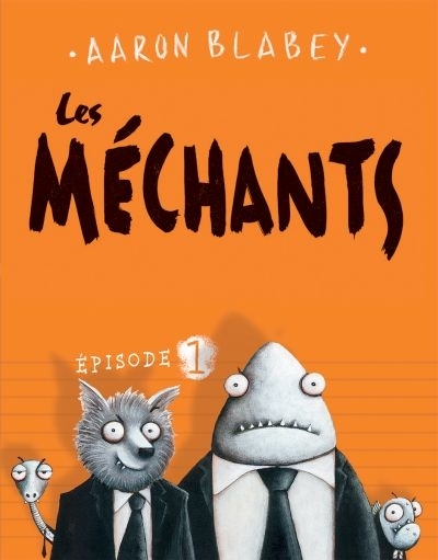 Les méchants T.01  | Blabey, Aaron