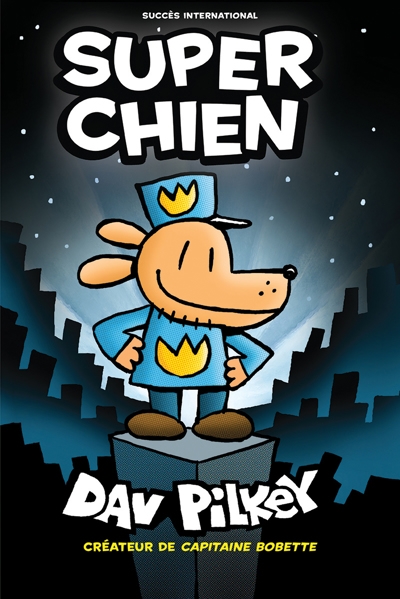 Super Chien T.01 | Pilkey, Dav