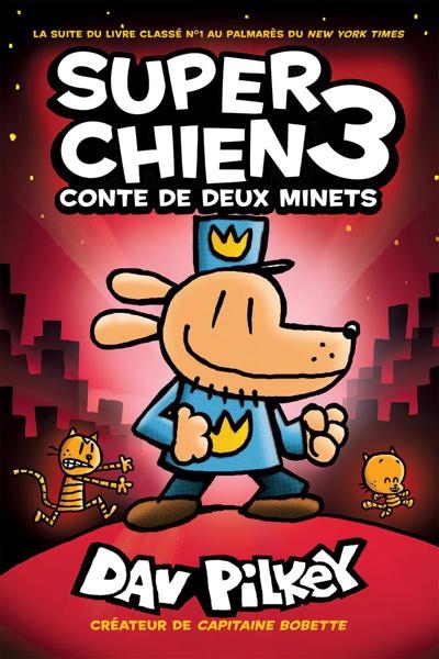 Super Chien T.03 - Conte de Deux Minets  | Pilkey, Dav