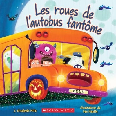roues de l'autobus fantôme (Les) | Mills, J Elizabeth