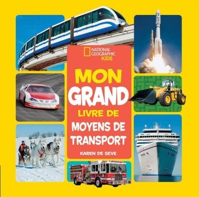 National geographic kids - Mon grand livre de moyens de transport  | De Seve, Karen