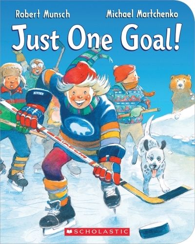 Just One Goal! | Munsch, Robert (Auteur) | Martchenko, Michael (Illustrateur)