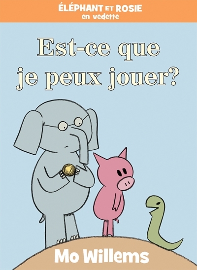Éléphant et Rosie - Est-ce que je peux jouer?  | Willems, Mo