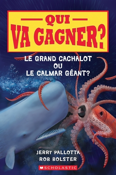 Qui va gagner? - Le grand cachalot ou le calmar géant  | Pallotta, Jerry