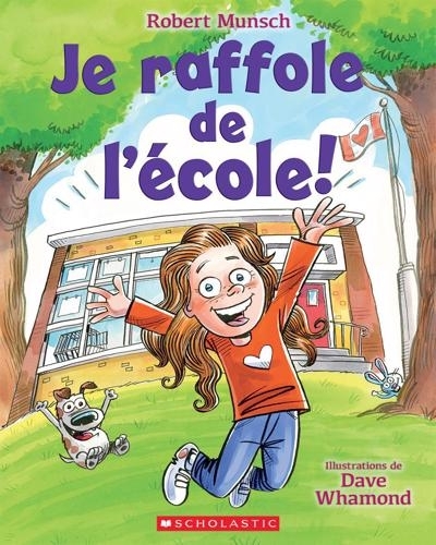 Je raffole de l'école!  | Munsch, Robert N.