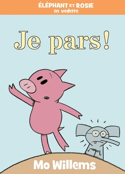 Éléphant et Rosie - Je pars!  | Willems, Mo