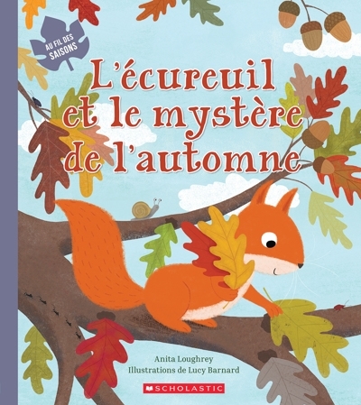 Au fil des saisons - L’ écureuil et le mystère de l’automne | Loughrey, Anita