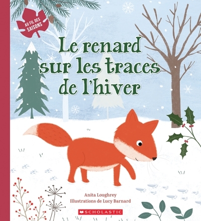 Au fil des saisons - Le renard sur les traces de l’hiver  | Loughrey, Anita