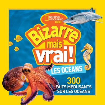 National Geographic Kids : Bizarre mais vrai! - océans (Les) | 