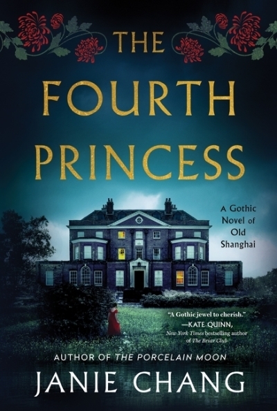 The Fourth Princess : A Gothic Novel of Old Shanghai | Chang, Janie (Auteur)