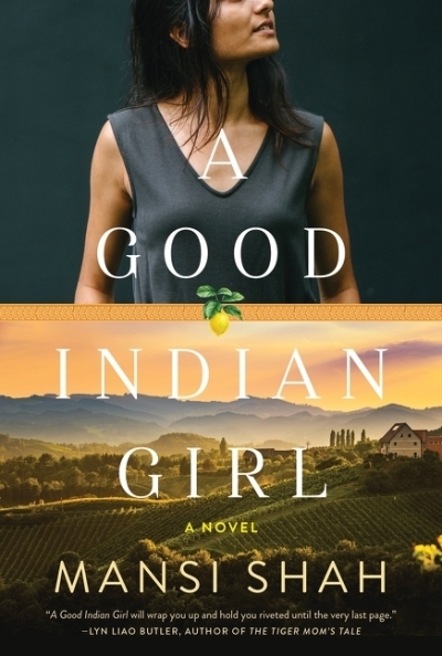 A Good Indian Girl : A Novel | Shah, Mansi (Auteur)