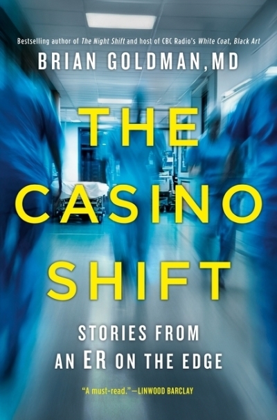 The Casino Shift : Stories from an ER on the Edge | Goldman, Brian (Auteur)
