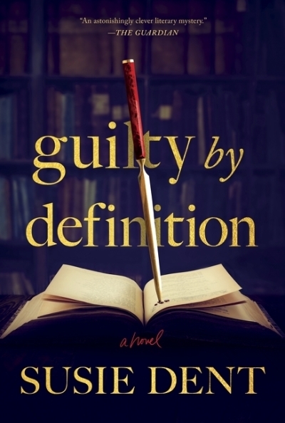 Guilty by Definition : A Novel | Dent, Susie (Auteur)