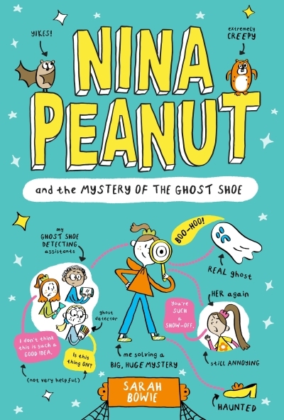 Nina Peanut - Nina Peanut and the Mystery of the Ghost Shoe | Bowie, Sarah (Auteur)