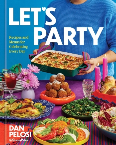 Let's Party : Recipes and Menus for Celebrating Every Day | Pelosi, Dan (Auteur)