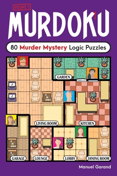 Murdoku : 80 Murder Mystery Logic Puzzles | Garand, Manuel (Auteur)
