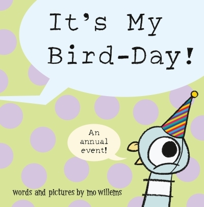 It's My Bird-Day! | Willems, Mo (Auteur)