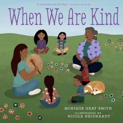 When We Are Kind | Gray Smith, Monique (Auteur) | Neidhardt, Nicole (Illustrateur)