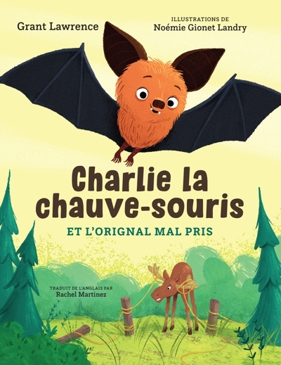 Charlie la chauve-souris et l'orignal mal pris | Lawrence, Grant