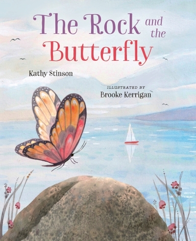The Rock and the Butterfly | Stinson, Kathy (Auteur) | Kerrigan, Brooke (Illustrateur)