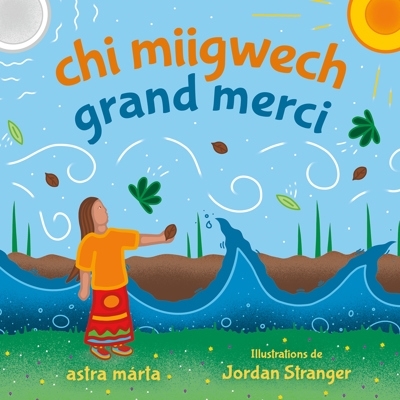 chi miigwech, grand merci | márta, astra (Auteur) | Stranger, Jordan (Illustrateur)