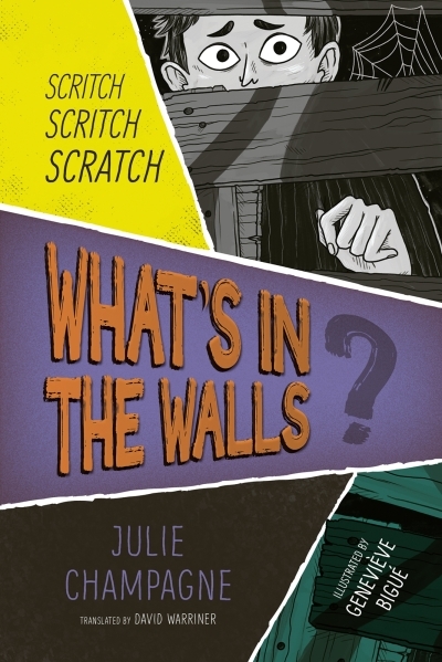 What's in the Walls? | Champagne, Julie (Auteur) | Bigué, Geneviève (Illustrateur)