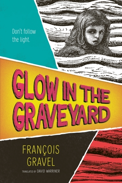 Glow in the Graveyard | Gravel, François (Auteur)