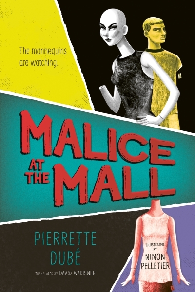 Malice at the Mall | Dubé, Pierrette (Auteur) | Pelletier, Ninon (Illustrateur)