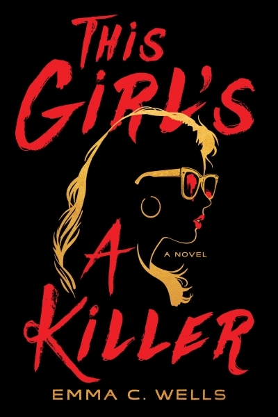 This Girl's a Killer | Wells, Emma C. (Auteur)