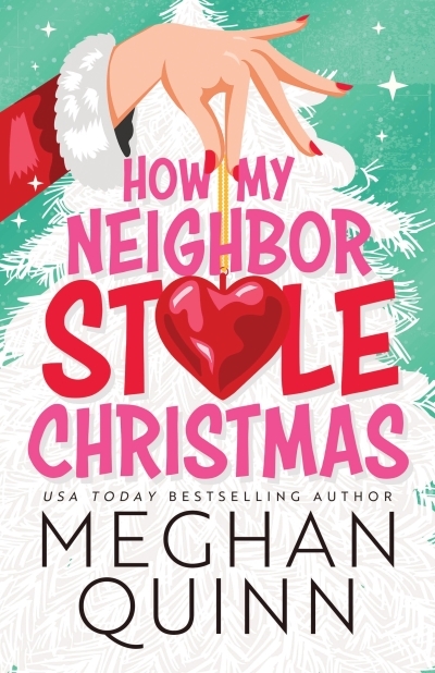 How My Neighbor Stole Christmas | Quinn, Meghan (Auteur)