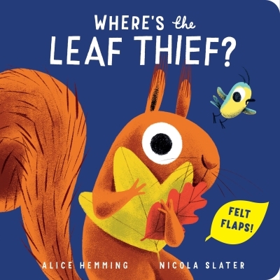 Where's the Leaf Thief? | Hemming, Alice (Auteur) | Slater, Nicola (Illustrateur)