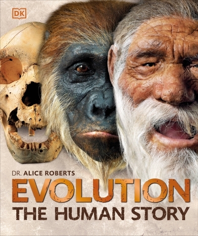 Evolution : The Human Story, 2nd Edition | Roberts, Alice (Auteur)