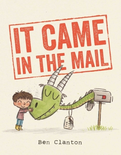 It Came in the Mail | Clanton, Ben (Auteur) | Clanton, Ben (Illustrateur)
