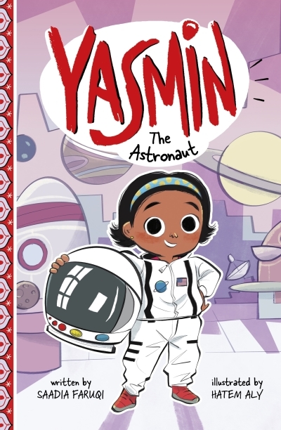 Yasmin the Astronaut | Faruqi, Saadia (Auteur) | Aly, Hatem (Illustrateur)