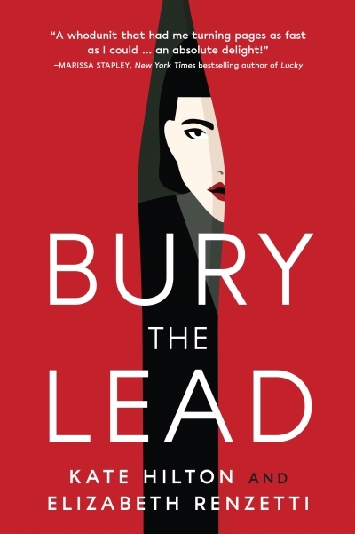 Bury the Lead : A Quill &amp; Packet Mystery | Hilton, Kate (Auteur) | Renzetti, Elizabeth (Auteur)