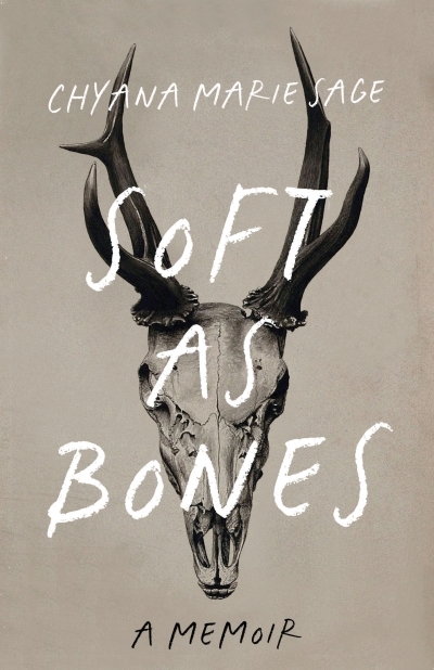 Soft as Bones : A Memoir | Sage, Chyana Marie (Auteur)