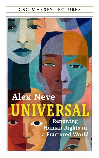 Universal : Renewing Human Rights in a Fractured World | Neve, Alex (Auteur)
