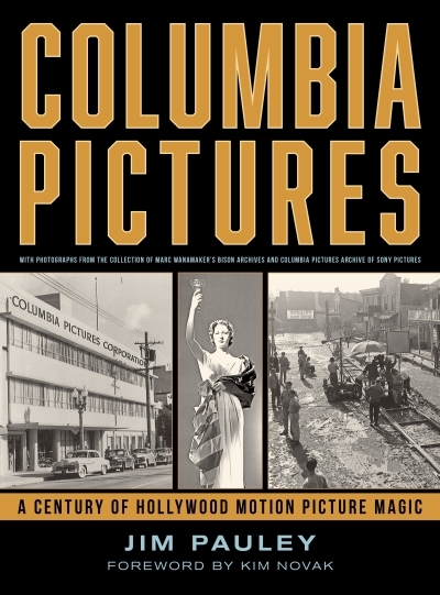 Columbia Pictures : A Century of Hollywood Motion Picture Magic | Pauley, Jim (Auteur)