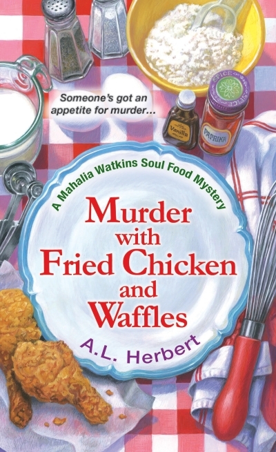 Murder with Fried Chicken and Waffles | Herbert, A.L.