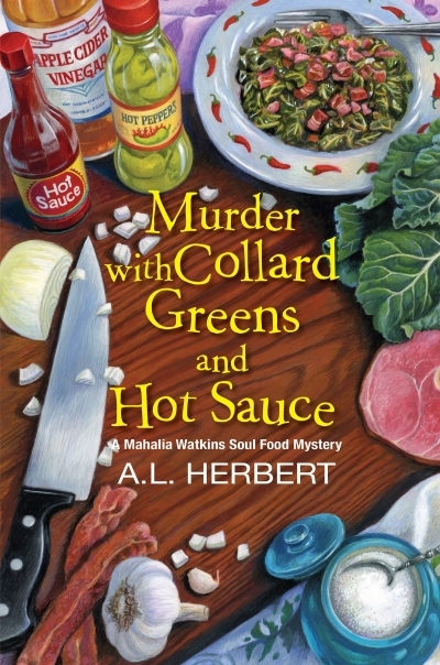 Murder with Collard Greens and Hot Sauce | Herbert, A.L.