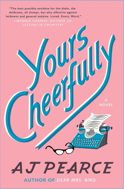 Yours Cheerfully : A Novel | Pearce, AJ (Auteur)