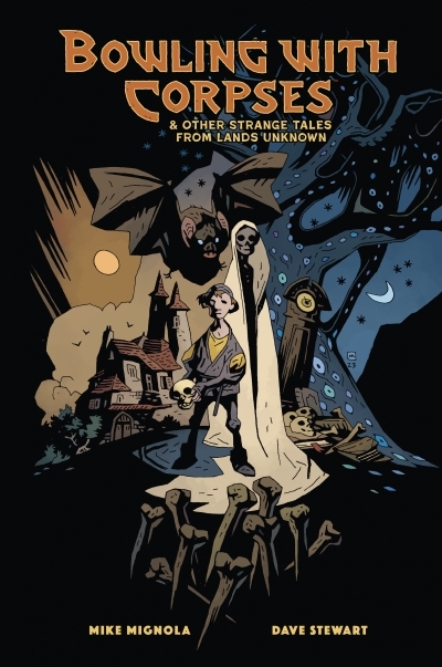 Bowling with Corpses and Other Strange Tales from Lands Unknown | Mignola, Mike (Auteur) | Mignola, Mike (Illustrateur)