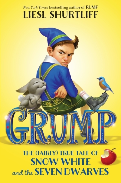 airly True Tale - Grump: The (Fairly) True Tale of Snow White and the Seven Dwarves | Shurtliff, Liesl (Auteur)