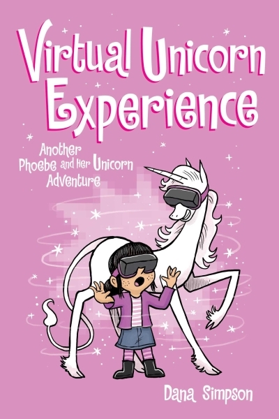 Virtual Unicorn Experience : Another Phoebe and Her Unicorn Adventure | Simpson, Dana (Auteur)