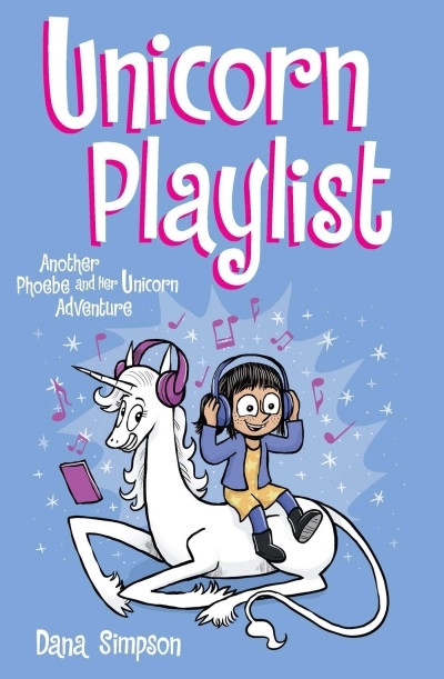 Unicorn Playlist : Another Phoebe and Her Unicorn Adventure | Simpson, Dana (Auteur)