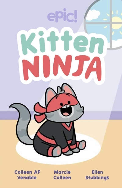 Kitten Ninja | Venable, Colleen AF (Auteur) | Colleen, Marcie (Auteur) | Stubbings, Ellen (Illustrateur)