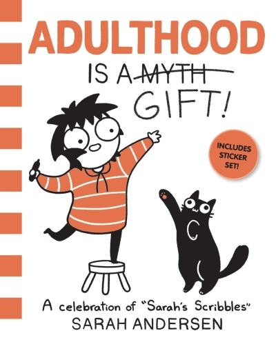 Adulthood Is a Gift! : A Celebration of Sarah's Scribbles | Andersen, Sarah (Auteur)